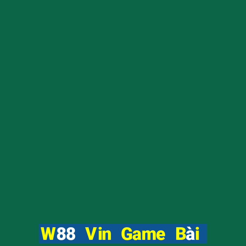 W88 Vin Game Bài Hay Nhất Hiện Nay