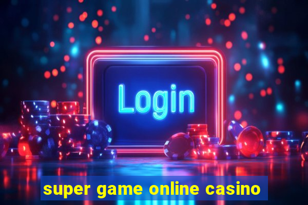 super game online casino