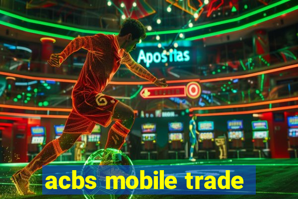 acbs mobile trade