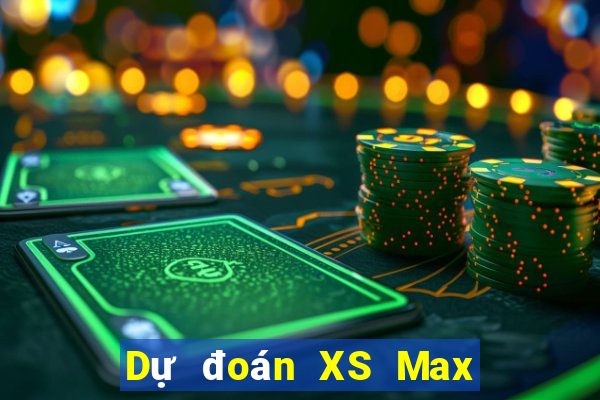 Dự đoán XS Max 4D Thứ 6