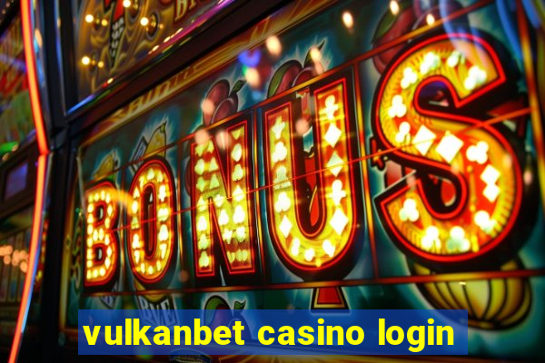 vulkanbet casino login