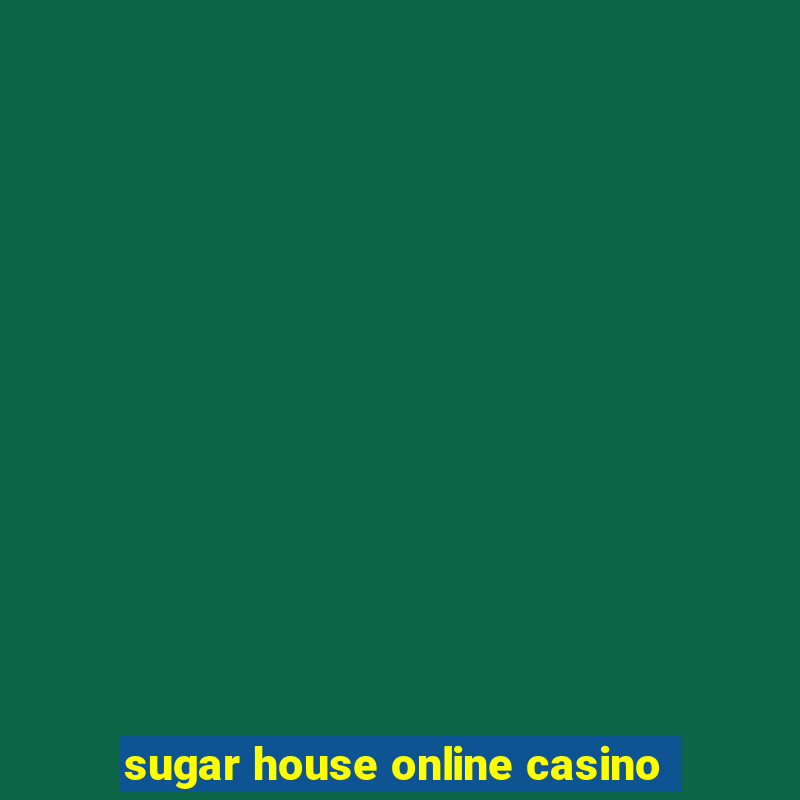 sugar house online casino