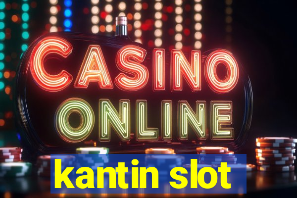 kantin slot