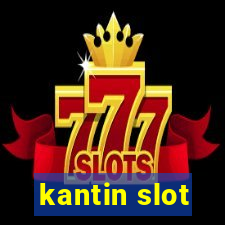 kantin slot