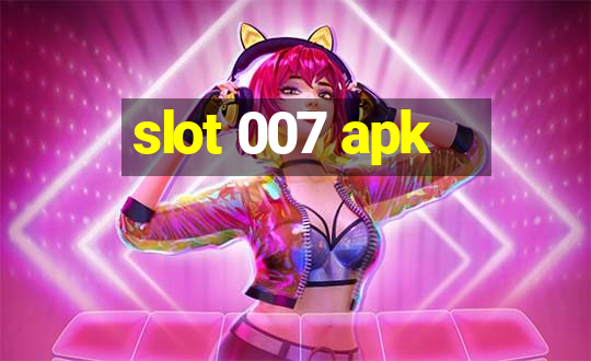 slot 007 apk