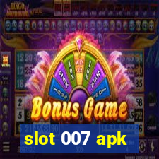 slot 007 apk