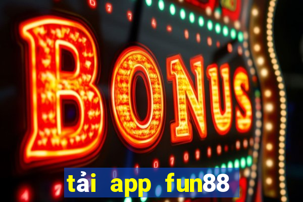 tải app fun88 bằng mobile