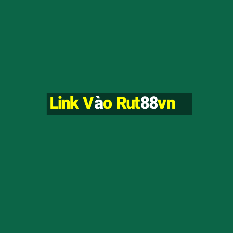 Link Vào Rut88vn