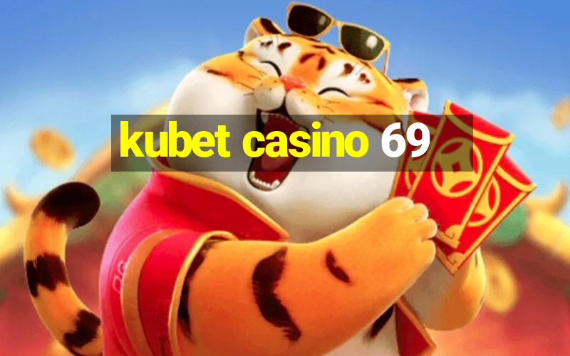 kubet casino 69