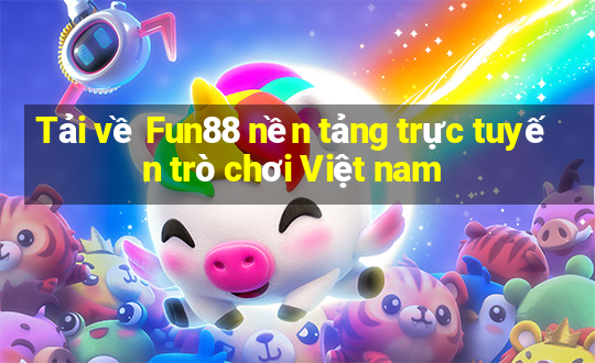 Tải về Fun88 nền tảng trực tuyến trò chơi Việt nam