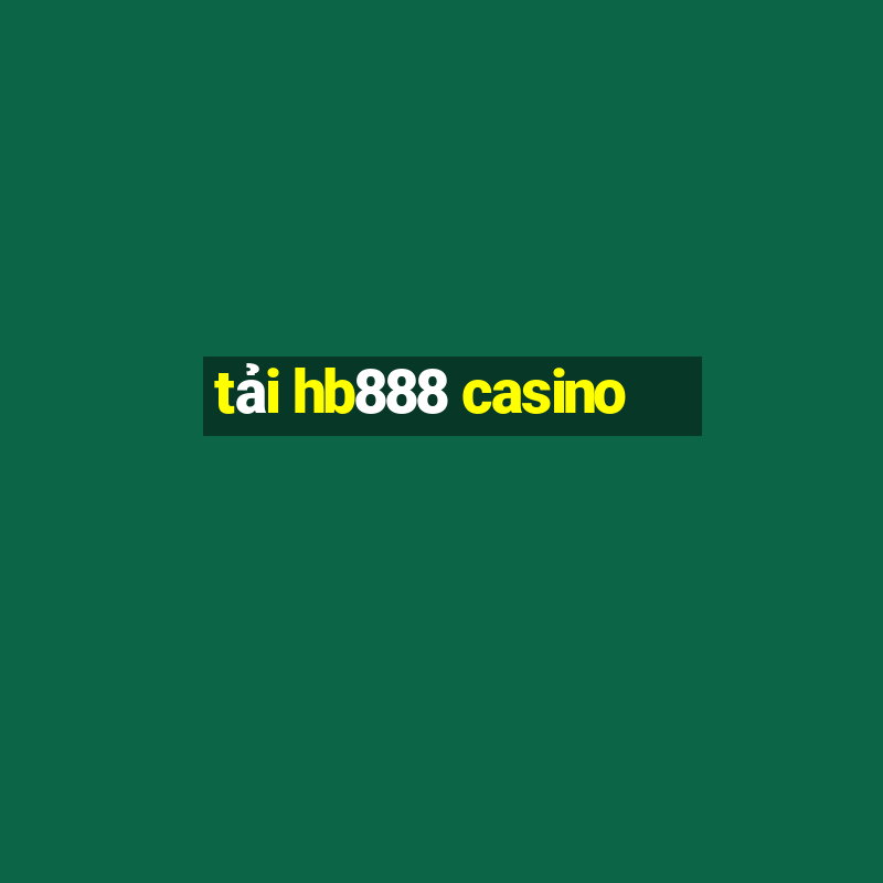 tải hb888 casino