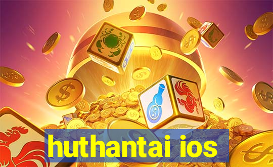 huthantai ios