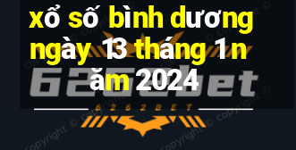 xổ số bình dương ngày 13 tháng 1 năm 2024