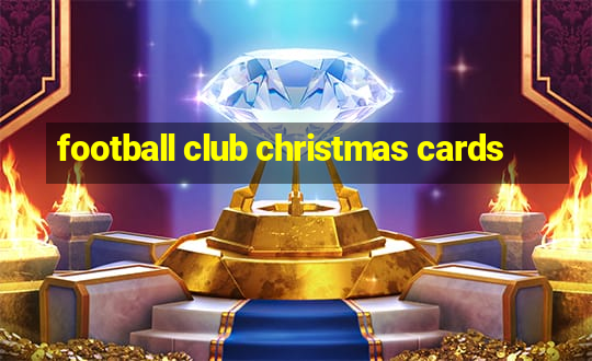 football club christmas cards