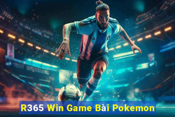 R365 Win Game Bài Pokemon