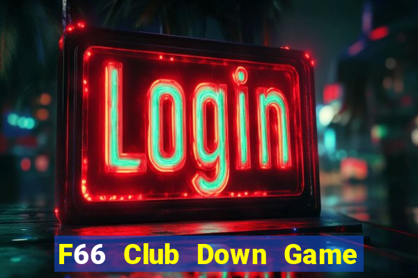 F66 Club Down Game Bài Vui