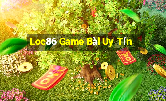 Loc86 Game Bài Uy Tín