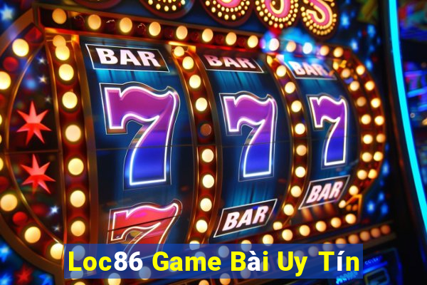 Loc86 Game Bài Uy Tín