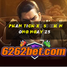 Phân tích Xổ Số Đắk Nông ngày 25