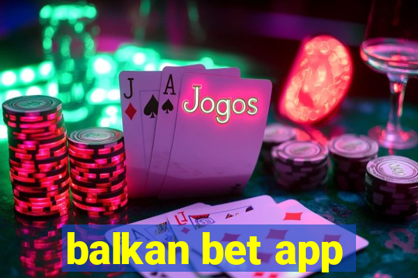 balkan bet app