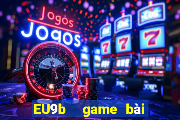 EU9b  game bài hội tụ