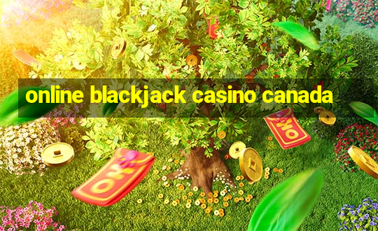 online blackjack casino canada