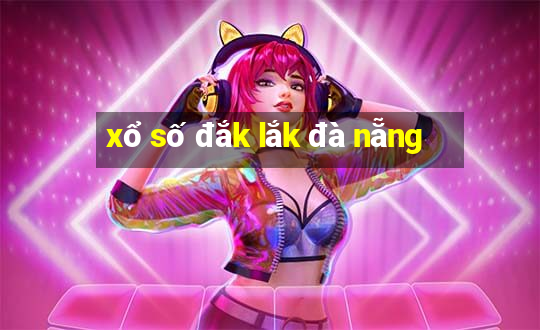 xổ số đắk lắk đà nẵng