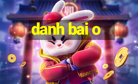 danh bai o