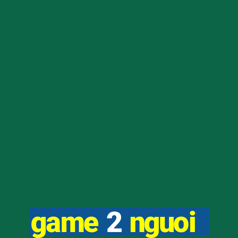 game 2 nguoi