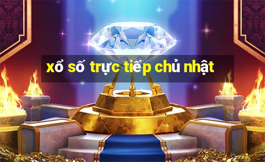 xổ số trực tiếp chủ nhật