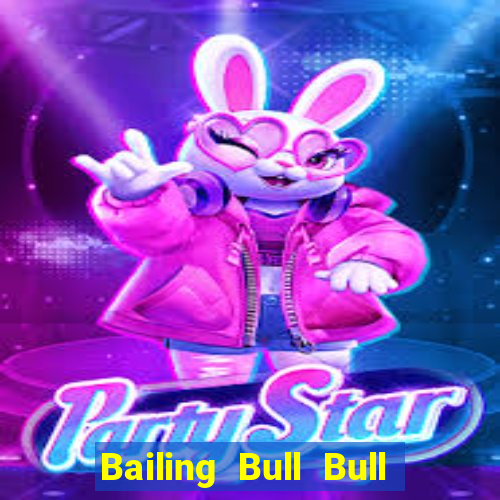 Bailing Bull Bull 162 Tải về