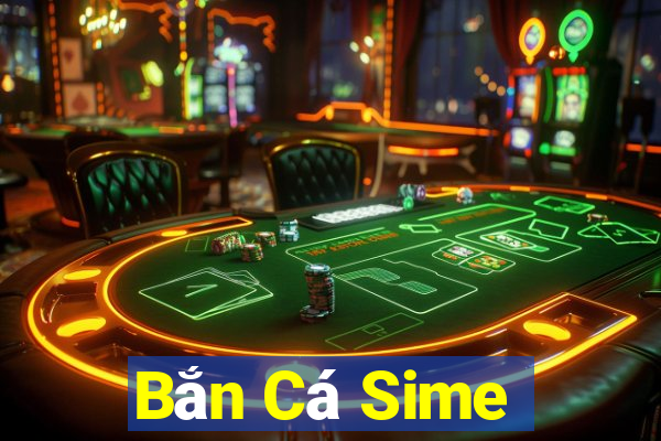 Bắn Cá Sime