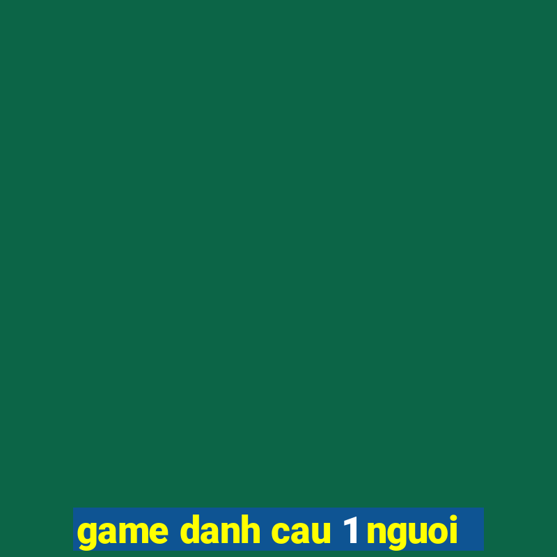 game danh cau 1 nguoi