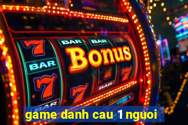 game danh cau 1 nguoi