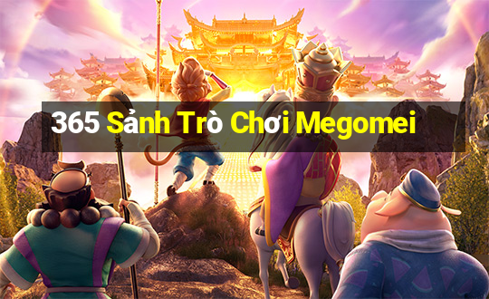 365 Sảnh Trò Chơi Megomei