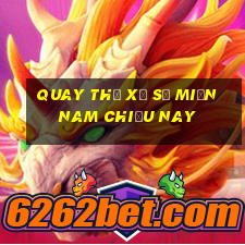 quay thử xổ số miền nam chiều nay