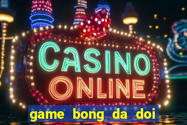 game bong da doi tuyen viet nam