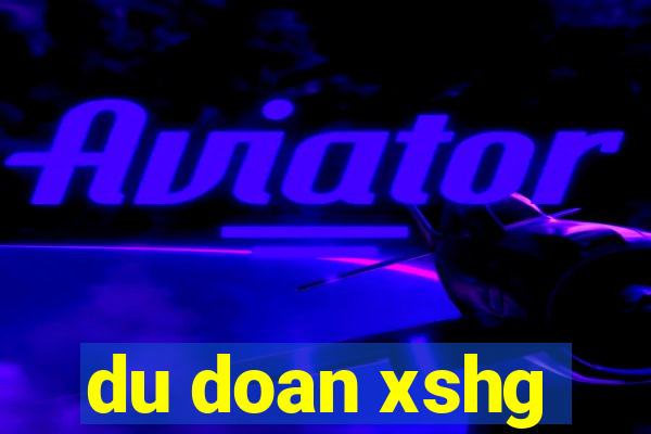 du doan xshg