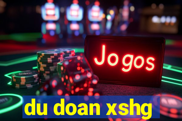 du doan xshg