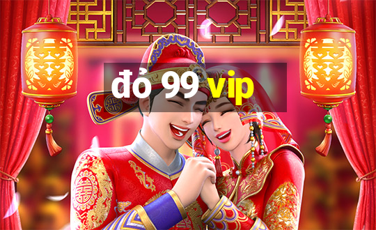 đỏ 99 vip