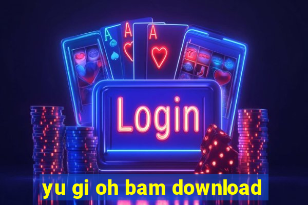 yu gi oh bam download