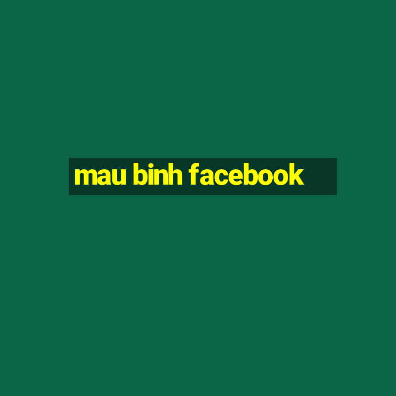 mau binh facebook