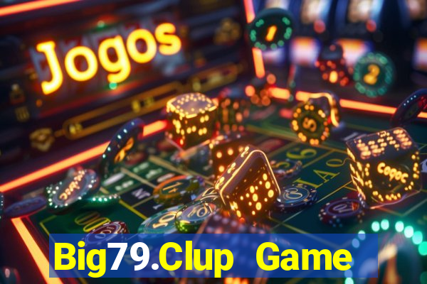 Big79.Clup Game Bài Phái Mạnh