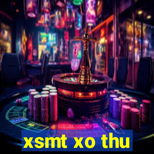 xsmt xo thu