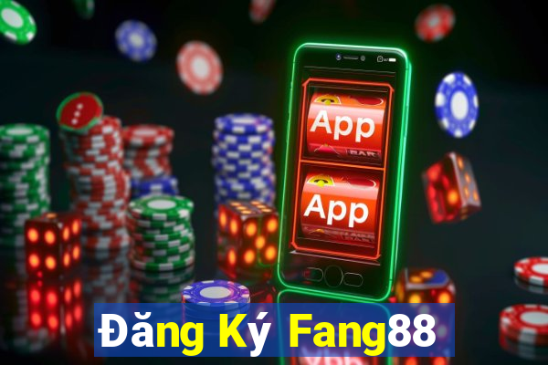 Đăng Ký Fang88