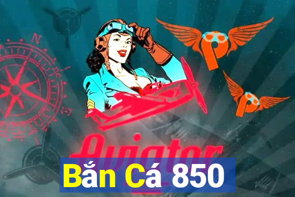 Bắn Cá 850