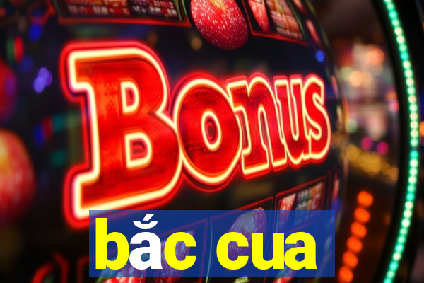 bắc cua