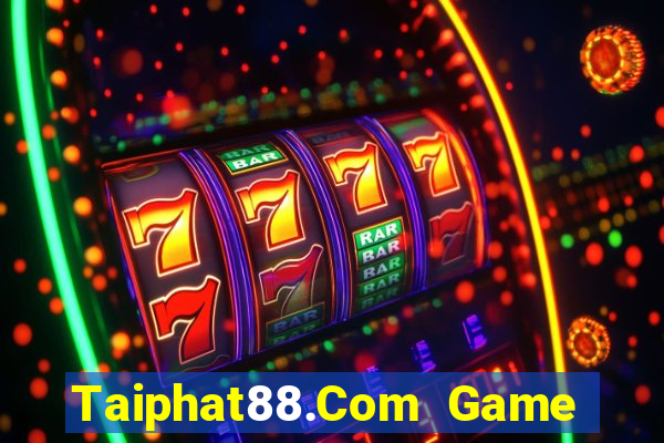 Taiphat88.Com Game Bài Khuyến Mãi