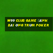 W99 Club Game Đánh Bài Ông Trùm Poker