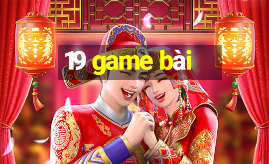 19 game bài